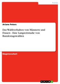 Produktbild: Das Wahlverhalten von M&auml;nnern und Frauen - Eine Langzeitstudie von Bundestagswahlen