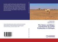 Produktbild: The Status and Major Constraints of Camel Production in Ethiopia