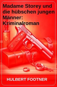 Produktbild: Madame Storey und die h&uuml;bschen jungen M&auml;nner: Kriminalroman