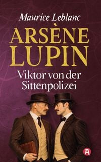 Produktbild: Ars&egrave;ne Lupin &ndash; Viktor von der Sittenpolizei. Detektivroman. Maurice Leblanc