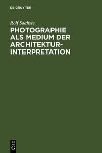 Produktbild: Photographie als Medium der Architekturinterpretation