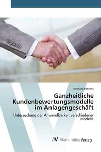 Produktbild: Ganzheitliche Kundenbewertungsmodelle im Anlagengesch&auml;ft
