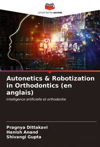Produktbild: Autonetics & Robotization in Orthodontics (en anglais)