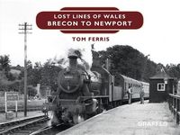 Produktbild: Lost Lines Brecon To Newport