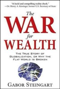 Produktbild: The War for Wealth: The True Story of Globalization, or Why the Flat World is Broken