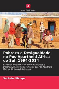 Produktbild: Pobreza e Desigualdade no P&oacute;s-Apartheid &Aacute;frica do Sul, 1994-2014