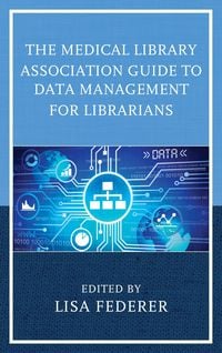 Produktbild: The Medical Library Association Guide to Data Management for Librarians