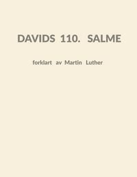 Produktbild: Davids 110. Salme forklart av Martin Luther