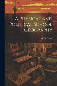 Produktbild: A Physical and Political School Geography