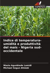 Produktbild: Indice di temperatura-umidit&agrave; e produttivit&agrave; del mais - Nigeria sud-occidentale