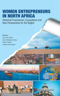 Produktbild: Women Entrepreneurs in North Africa: Historical Frameworks, Ecosystems and New Perspectives for the Region