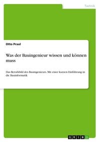 Produktbild: Was der Bauingenieur wissen und k&ouml;nnen muss