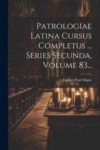 Produktbild: Patrologiae Latina Cursus Completus ... Series Secunda, Volume 83...