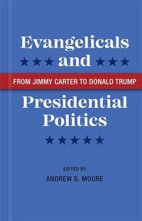 Produktbild: Evangelicals and Presidential Politics