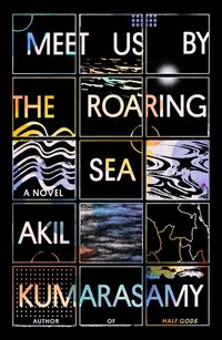 Produktbild: Kumarasamy, A: Meet Us by the Roaring Sea