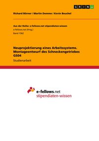 Produktbild: Neuprojektierung eines Arbeitssystems. Montageentwurf des Schneckengetriebes GS04