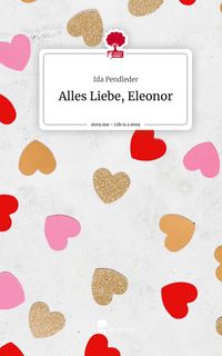 Produktbild: Alles Liebe, Eleonor. Life is a Story - story.one