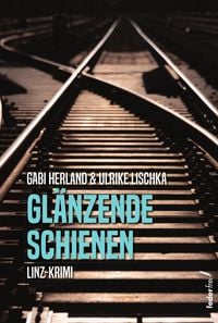Produktbild: Gl&auml;nzende Schienen: Linz-Krimi