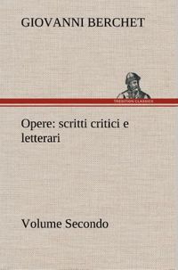 Produktbild: Opere, Volume Secondo : scritti critici e letterari