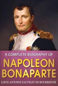 Produktbild: A Complete Biography of Napoleon Bonaparte
