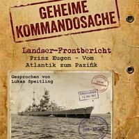 Produktbild: Geheime Kommandosache "Prinz Eugen - Vom Atlantik zum Pazifik": Landser - Frontbericht