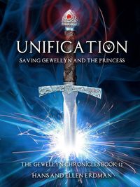 Produktbild: Unification: Saving Gewellyn and the Princess (The Gewellyn Chronicles, #11)