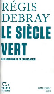 Produktbild: Le si&egrave;cle vert : un changement de civilisation