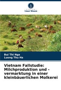 Produktbild: Vietnam Fallstudie: Milchproduktion und -vermarktung in einer kleinb&auml;uerlichen Molkerei