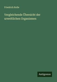 Produktbild: Vergleichende &Uuml;bersicht der urweltlichen Organismen