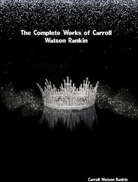 Produktbild: The Complete Works of Carroll Watson Rankin