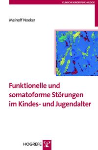 Produktbild: Funktionelle und somatoforme St&ouml;rungen im Kindes- und Jugendalter