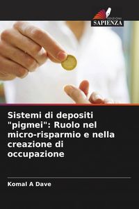 Produktbild: Sistemi di depositi "pigmei": Ruolo nel micro-risparmio e nella creazione di occupazione