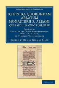 Produktbild: Registra Quorundam Abbatum Monasterii S. Albani, Qui Saeculo Xvmo. Floruere - Volume 2
