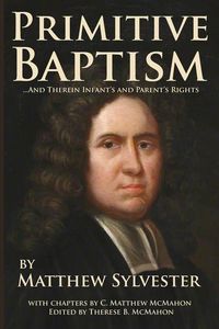 Produktbild: Primitive Baptism and Therein Infant's and Parent's Rights