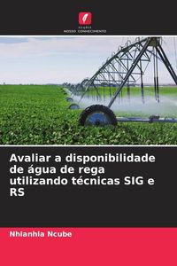 Produktbild: Avaliar a disponibilidade de &aacute;gua de rega utilizando t&eacute;cnicas SIG e RS
