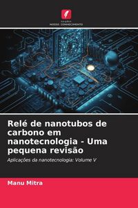 Produktbild: Rel&eacute; de nanotubos de carbono em nanotecnologia - Uma pequena revis&atilde;o
