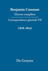 Bild vom Artikel Benjamin Constant: Œuvres complètes. Correspondance générale / Correspondance générale 1808–1809 vom Autor Benjamin Constant