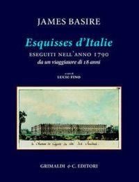 Produktbild: 'Esquisses d'Italie' eseguiti nell'anno 1790 da un viaggiatore di 18 anni