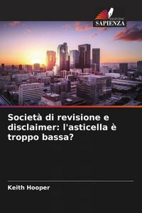 Produktbild: Societ&agrave; di revisione e disclaimer: l'asticella &egrave; troppo bassa?