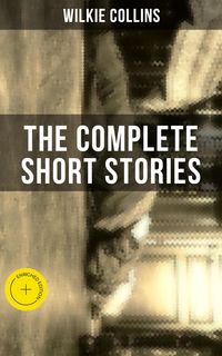 Produktbild: The Complete Short Stories Of Wilkie Collins