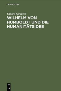 Produktbild: Wilhelm von Humboldt und die Humanit&auml;tsidee