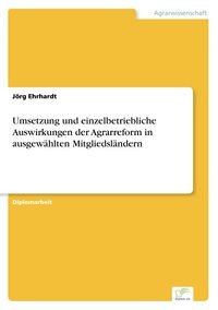 Produktbild: Umsetzung und einzelbetriebliche Auswirkungen der Agrarreform in ausgew&auml;hlten Mitgliedsl&auml;ndern