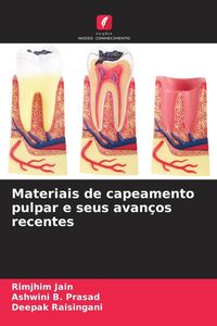 Produktbild: Materiais de capeamento pulpar e seus avan&ccedil;os recentes