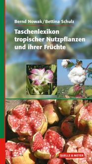 Produktbild: Taschenlexikon tropischer Nutzpflanzen und ihrer Fr&uuml;chte
