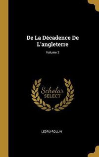 Produktbild: De La D&eacute;cadence De L'angleterre; Volume 2