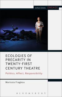 Produktbild: Ecologies of Precarity in Twenty-First Century Theatre