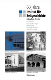 Produktbild: 60 Jahre Institut f&uuml;r Zeitgeschichte M&uuml;nchen - Berlin
