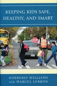 Produktbild: Keeping Kids Safe, Healthy, and Smart