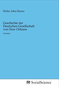 Produktbild: Geschichte der Deutschen Gesellschaft von New Orleans