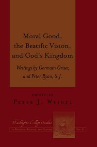 Produktbild: Moral Good, the Beatific Vision, and God&rsquo;s Kingdom